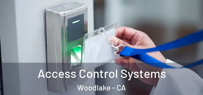  Access Control Systems Woodlake - CA