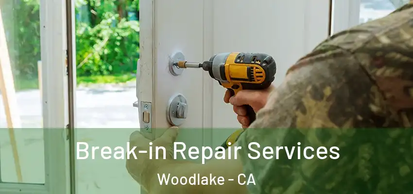  Break-in Repair Services Woodlake - CA