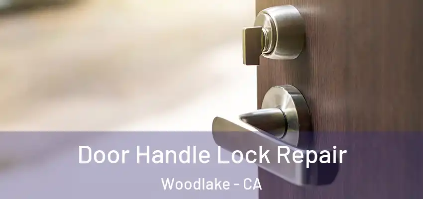  Door Handle Lock Repair Woodlake - CA