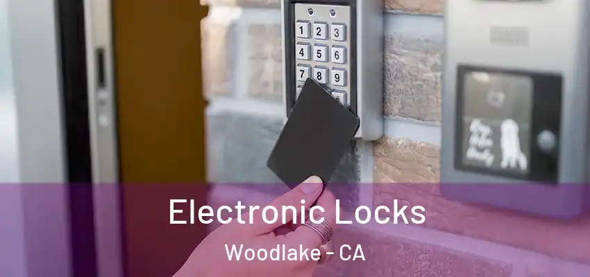  Electronic Locks Woodlake - CA