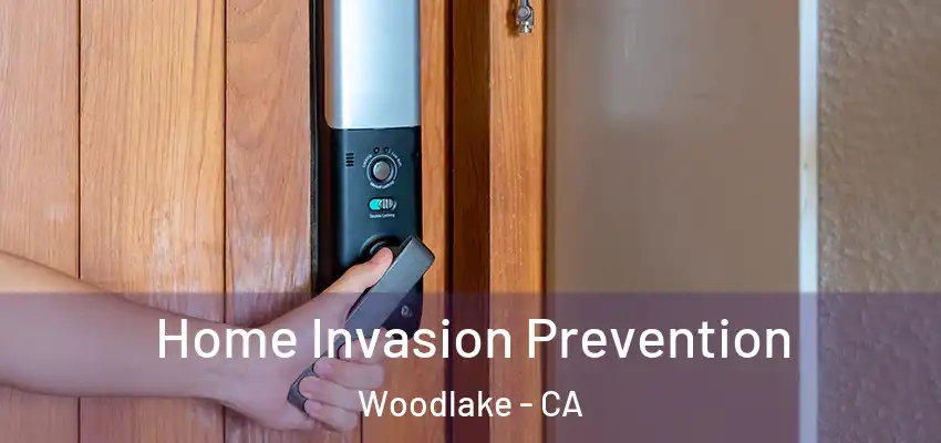  Home Invasion Prevention Woodlake - CA