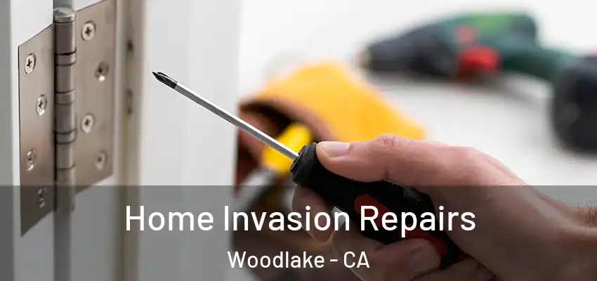  Home Invasion Repairs Woodlake - CA