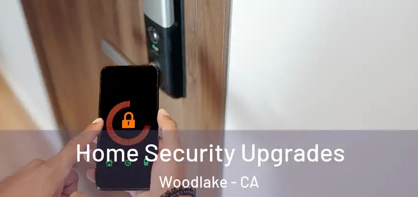  Home Security Upgrades Woodlake - CA
