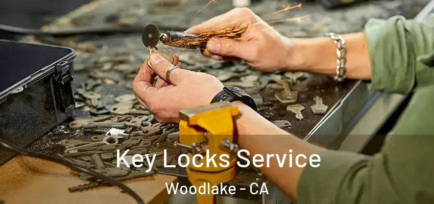  Key Locks Service Woodlake - CA