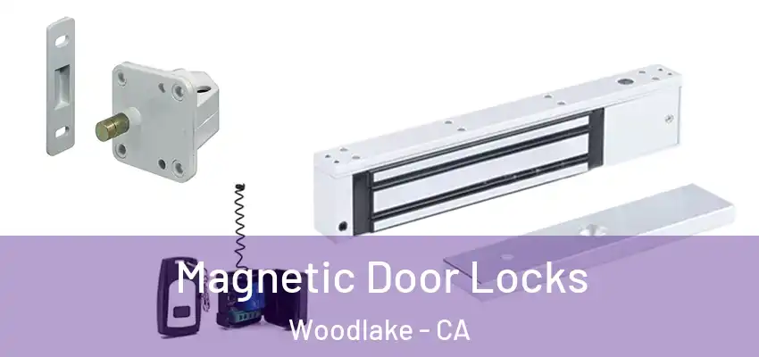 Magnetic Door Locks Woodlake - CA