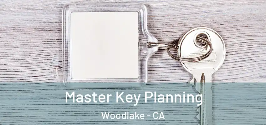  Master Key Planning Woodlake - CA