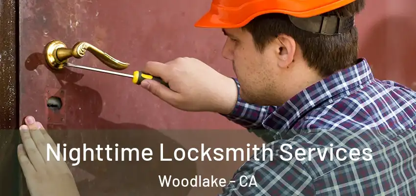  Nighttime Locksmith Services Woodlake - CA