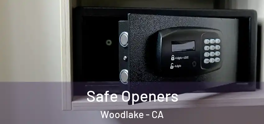  Safe Openers Woodlake - CA